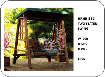 HF.HB133G TWO SEATER SWING  W1700 D1240 H1960  £395